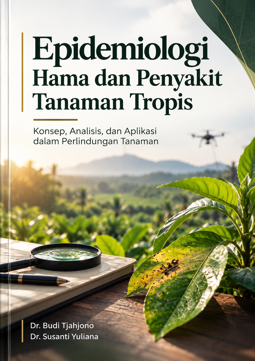 Sampul buku Epidemiologi Hama dan Penyakit Tanaman Tropis Konsep, Analisis, dan Aplikasi dalam Perlindungan Tanaman